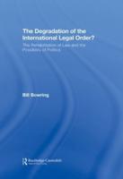 The Degradation of the International Legal Order?: The Rehabilitation of Law and the Possibility of Politics
