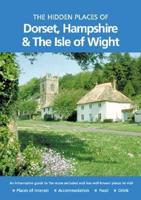 The Hidden Places of Dorset, Hampshire and the Isle of Wight