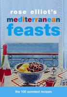 Rose Elliot's Mediterranean Feasts