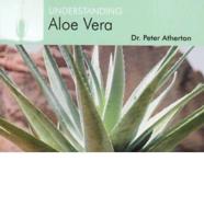 Understanding Aloe Vera