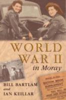 World War II in Moray, 1939-1945