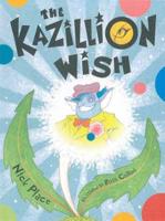 The Kazillion Wish