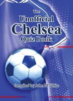 The Unofficial Chelsea Quiz Book