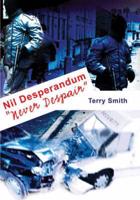 Nil Desperandum : 'Never Despair'