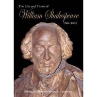 The Life and Times of William Shakespeare 1564-1616