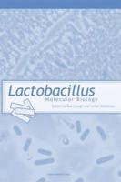 Lactobacillus Molecular Biology: From Genomics to Probiotics