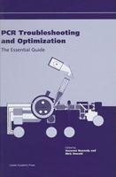PCR Troubleshooting and Optimization: The Essential Guide