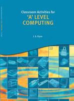 Classroom Activities for 'A' Level Computing