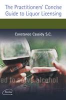 The Practitioner's Concise Guide to Liquor Licensing