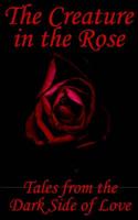 The Creature in the Rose