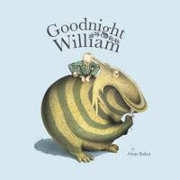 Goodnight William