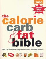 The Calorie Carb & Fat Bible 2005