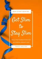 Get Slim to Stay Slim