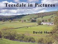 Teesdale in Pictures