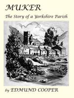 Muker, the Story of a Yorkshire Parish