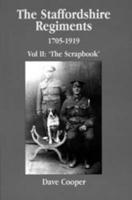 Staffordshire Regiments II: 1705-1919 the Scrapbook