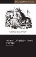 The Last Conquest of Ireland (Perhaps)