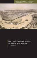 For the Liberty of Ireland at Home and Abroad