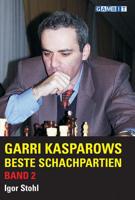 Garri Kasparows Beste Schachpartien. Band 2