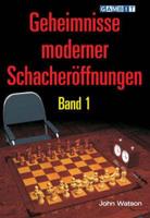 Geheimnisse Moderner Schacheröffnungen. Band 1