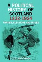 A Political History of Scotland, 1832-1924
