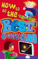 How to Be the Best @ Everything