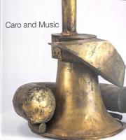 Anthony Caro - Caro and Music