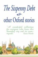 Sixpenny Debt & Other Oxford Stories