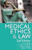 The Practical Guide to Medical Ethics and Law