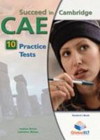 Succeed in Cambridge. CAE 10 Practice Tests