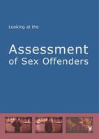 Looking at the Assessment of Sex Offenders