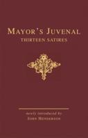 Mayor's Juvenal "Thirteen Satires"