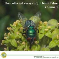 The Collected Essays of J. Henri Fabre. Vol I