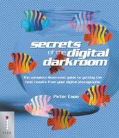 Secrets of the Digital Darkroom