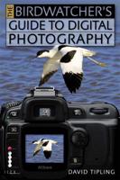 The Birdwatcher's Guide to Digital Photography