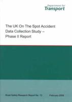 The UK On the Spot Accident Data Collection Study : Phase II Report