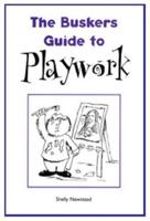 The Buskers Guide to Playwork