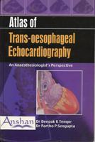 Atlas of Trans-Oesophageal Echocardiography