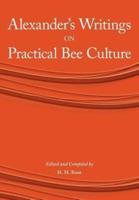 Alexander's Writings on Practical Bee Culture