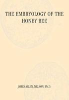 The Embryology of the Honey Bee