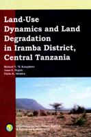 Land-Use Dynamics and Land Degradation in Iramba District, Central Tanazani