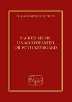 [Elgar] Sacred Music Unaccompanied or With Keyboard
