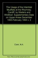 The Usage of the Intertidal Mudflats at the Rhymney, Cardiff, by Waders and Wildfowl. V. 2 Supplementary Data on Upper Areas December 1993-February 1994