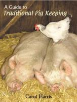 A Guide to Traditional Pig Keeping