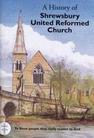 A History of Shrewsbury United Reformed Church