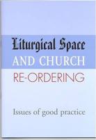 Liturgical Space and Church Re-Ordering