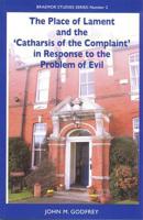 The Place of Lament and the 'Catharsis of the Complaint' in Response to the Problem of Evil