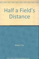 Half a Field's Distance