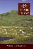 New Survey Of Clare Island: V. 5: Archaeology