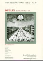 Dublin. Part 2, 1610 to 1756